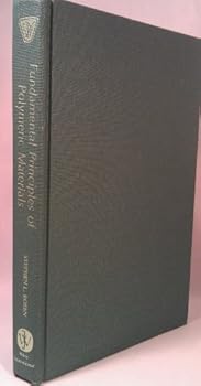 Fundamental Principles of Polymeric Materials (SPE monographs) 1st edition by Rosen, Stephen L. (1982) Hardcover
