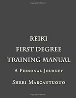 First Degree Reiki Training Manual: A Personal Journey 1981225978 Book Cover