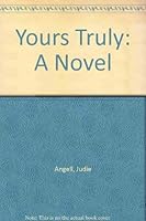 Yours Truly: A Novel 0531086224 Book Cover