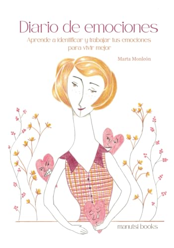 Diario de Emociones: Aprende a identificar y trabajar tus emociones para vivir mejor