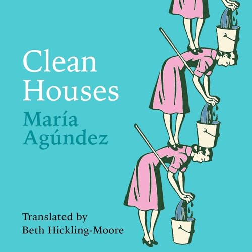 Clean Houses Audiobook By Mar&iacute;a Ag&uacute;ndez cover art