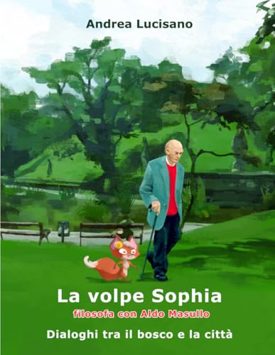 La volpe Sophia filosofa con Aldo Masullo: Dialoghi tra il bosco e la città