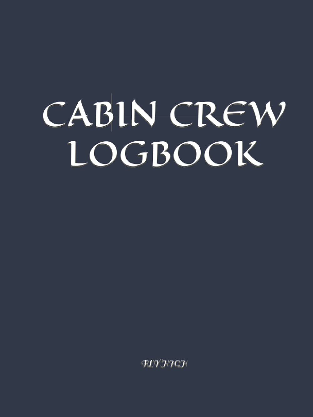 CABIN CREW LOGBOOK (FLIGHT ATTENDANT LOGBOOK)