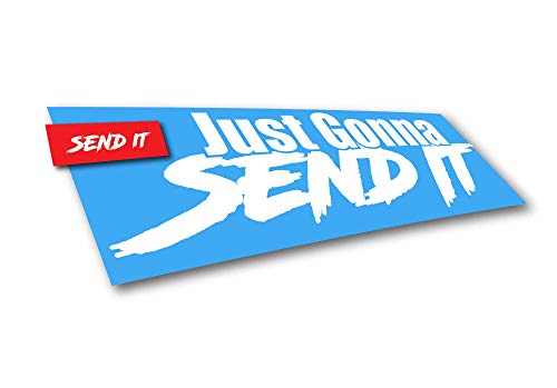 Just Gonna Send It Decal [ Vinyl Sticker for car Laptop Journal] Plus Freebie Send It Sticker!