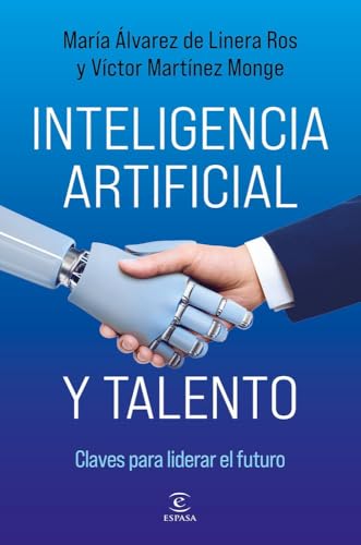 Inteligencia artificial y talento: Claves para liderar el futuro (NO FICCIÓN)