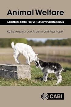 Hardcover Animal Welfare: A Concise Guide for Veterinary Professionals Book
