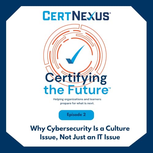 Why Cybersecurity Is a Culture Issue, Not Just an IT Issue