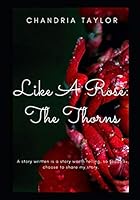 Like A Rose: The Thorns 1686558287 Book Cover