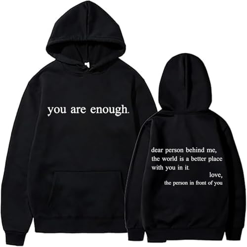 Dear Person Behind Me Hoodie You are Enough Hoodie Mental Health Shirt Unisex Graphic T Shirt Black