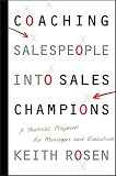  Coaching Salespeople into Sales Champions: A Tactical Playbook for Managers and Executives