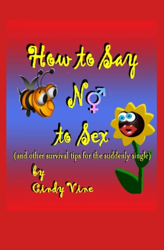 How to Say No to Sex and other Survival Tips for the Suddenly Single