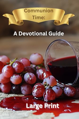 Communion Time: A Devotional Guide
