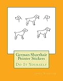 German Shorthair Pointer Stickers: Do It Yourself