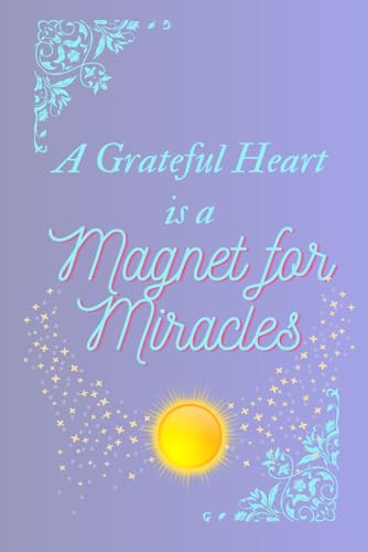 A Grateful Heart Is A Magnet For Miracles: Best Journal Gift for Yourself and Loved Ones image 2