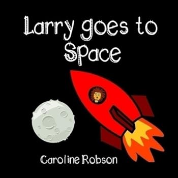 Paperback Larry goes to Space (Adventures of Larry) Book