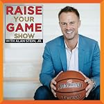 Cover of Raise Your Game Show with Alan Stein, Jr.