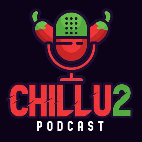 CHILLU2 PODCAST EP. 4 "NO TE TOCABA CARNAL"
