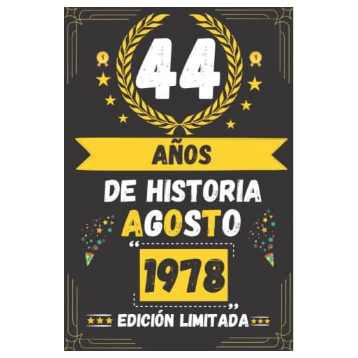 CUADERNO, 44 AÑOS DE HISTORIA AGOSTO 1978 EDICIÓN LIMITADA: Regalo de 44 cumpleaños para mujeres y hombres, ideas de 44 cumpleaños... un cumpleaños... ... regalo de 44 cumpleaños para él/ella.