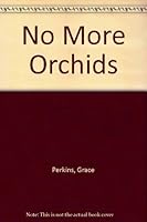 No More Orchids 044158621X Book Cover