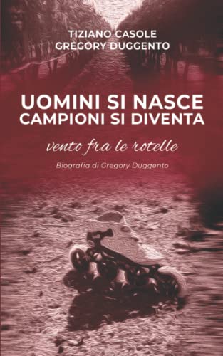 UOMINI SI NASCE CAMPIONI SI DIVENTA: vento fra le rotelle