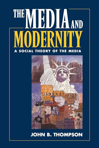 Media and Modernity: A Social Theory of the Media