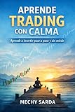 aprender tradin desde cero: Aprende a invertir paso a paso y sin miedo