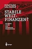  Stabile Weltfinanzen?: Die Debatte um eine neue internationale Finanzarchitektur