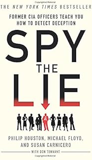 Spy the Lie: Former CIA Officers Teach You How to Detect Deception