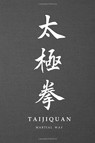 Martial Way TAIJIQUAN: Traditional Chinese White Calligraphy Dark Gray Canvas-looking Matte Cover Notebook 6 x 9