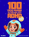 ADHD Activity Book for Kids: 100 Focus Missions: Simple, Engaging Activities to Strengthen Focus, Attention, and Self-Control in Toddlers and Preschoolers (Focus Missions Series)