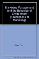 Marketing Management and the Behavioural Environment (Foundations of Marketing) 0135574471 Book Cover