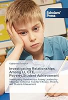 Investigating Relationships Among Li, Cte, Poverty, Student Achievement 363976675X Book Cover