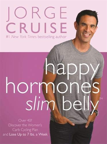 Happy Hormones, Slim Belly: Over 40? Lose 7 lbs. the First Week,
