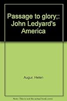 Passage to glory;: John Ledyard's America B0007DLY3M Book Cover
