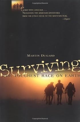 Surviving the Toughest Race on Earth Dugard, Martin 9780071358217