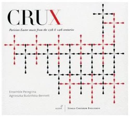 Crux Parisian Easter Music From The 13th 14th Centuries