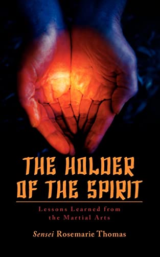 Preisvergleich Produktbild The Holder of the Spirit: Lessons Learned from the Martial Arts