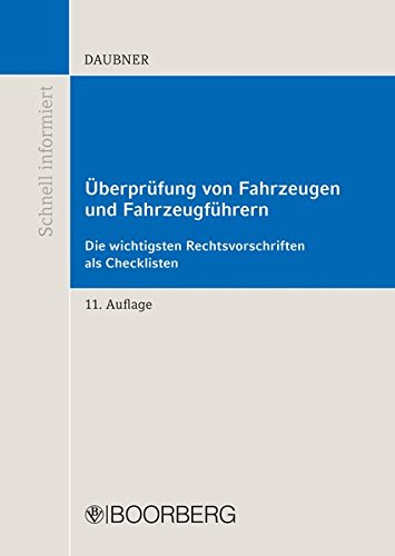 Überprüfung von Fahrzeugen und Fahrzeugführern: Die wichtigsten Rechtsvorschriften als Checkliste Überprüfung von Fahrzeugen und Fahrzeugführern: Die wichtigsten Rechtsvorschriften als Checkliste