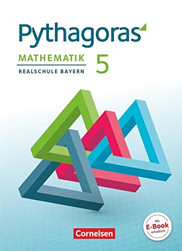 Pythagoras - Realschule Bayern: 5. Jahrgangsstufe - Schülerbuch Pythagoras - Realschule Bayern: 5. Jahrgangsstufe - Schülerbuch