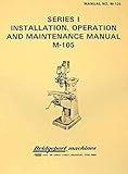 BRIDGEPORT M-105 Series I Milling Machine 1.5HP Operation & Parts Manual
