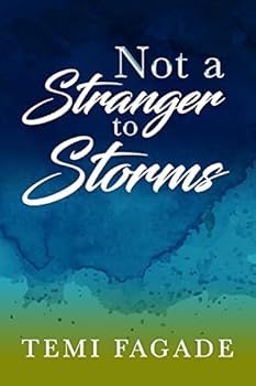 Paperback Not A Stranger To Storms: An Inspirational Piece Based On True Life Experiences Book
