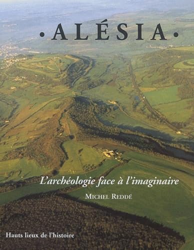 Alésia : L'Archéologie face à l'imaginaire
