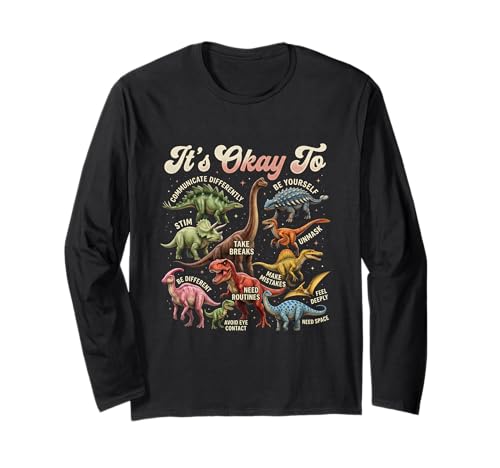 It's Okay to Be Different Dinosaur Autism Awareness Long Sleeve T-Shirt