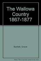 THE WALLOWA COUNTRY 1867 - 1877 0877703302 Book Cover