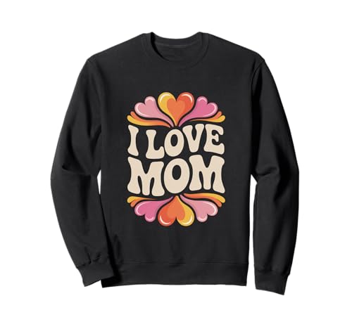 I Love Mom Heart Design Family Love Sudadera