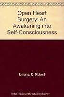 Open Heart Surgery: An Awakening into Self-Consciousness 0533079225 Book Cover