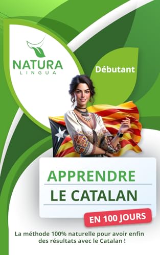 livre Apprendre le Catalan en 100 Jours: La méthode naturelle et intuitive pour maitriser le catalan rapidement (conçue pour les débutants).