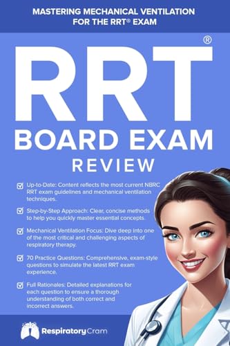 RRT Board Exam: Mechanical Ventilation