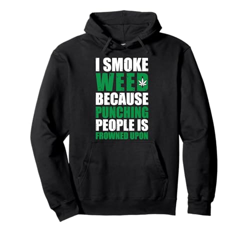 Cannabis Pot Weed I smoke Weed Legalize Pullover Hoodie