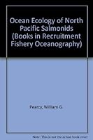 Ocean Ecology of North Pacific Salmonids (Books in Recruitment Fishery Oceanography)
